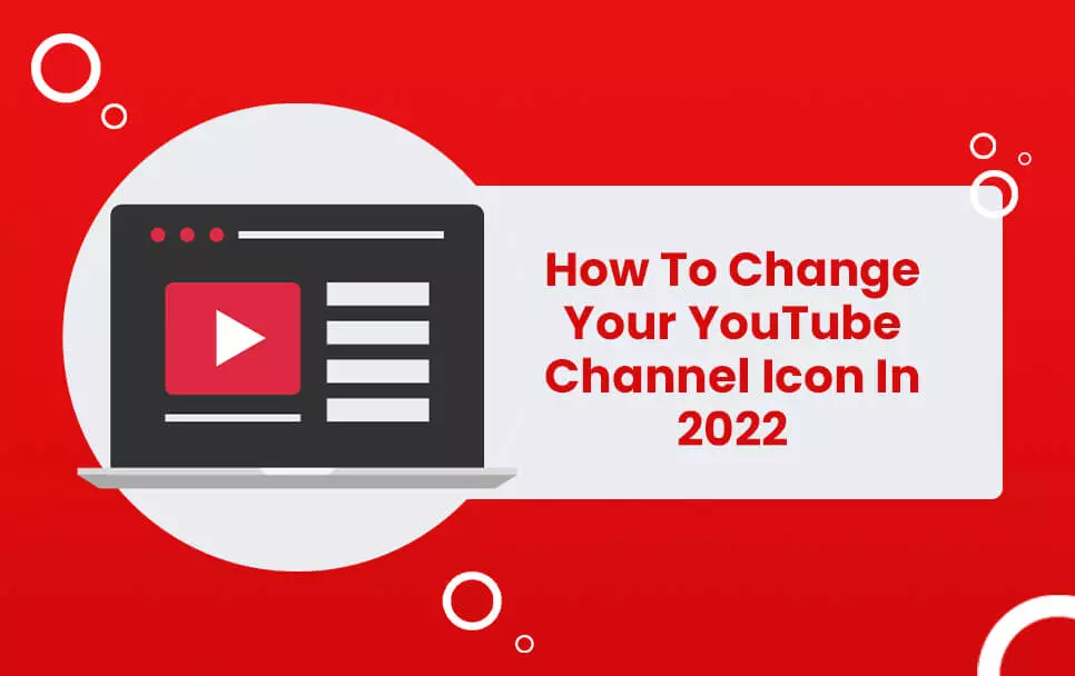 How To Change Your YouTube Channel Icon In 2022